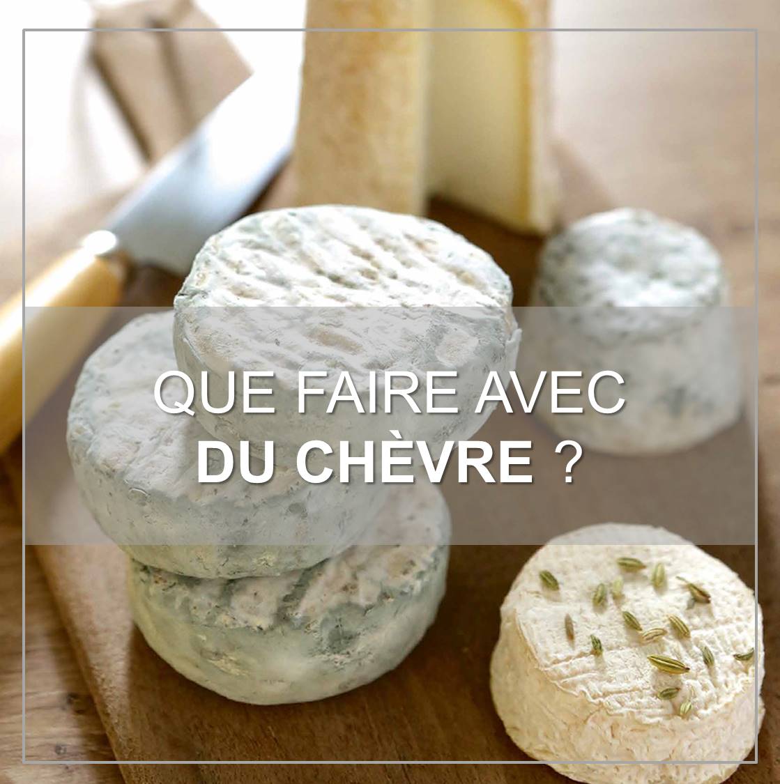 [Recette] Que faire avec du chèvre ?